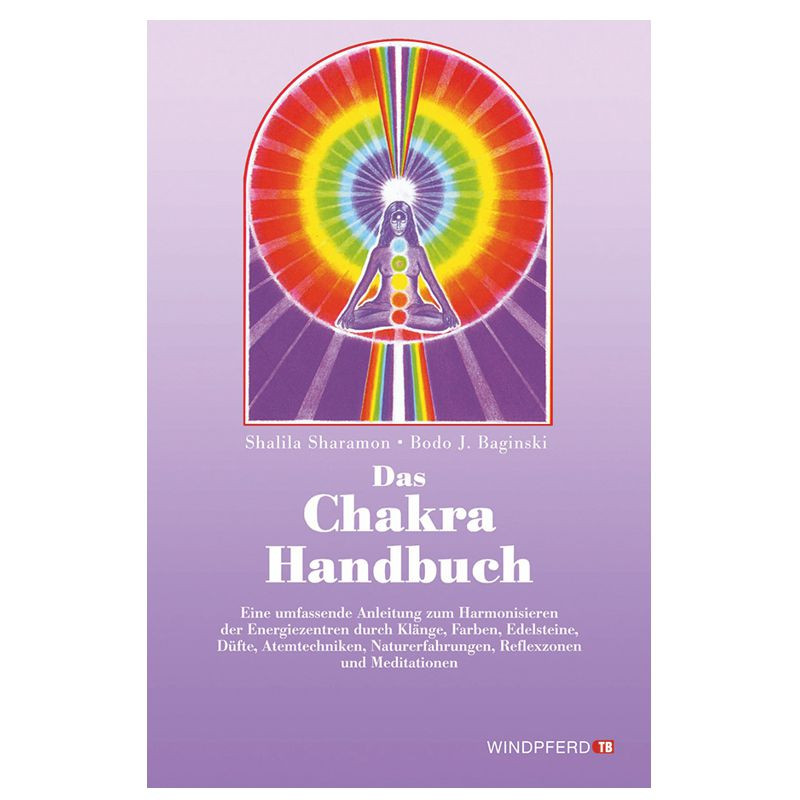 Das Chakra Handbuch Shalila Sharamon