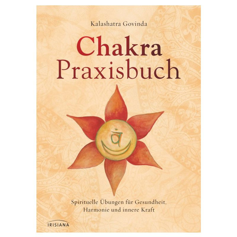 Chakra Praxisbuch 312 Seiten, Kalashatra Govinda