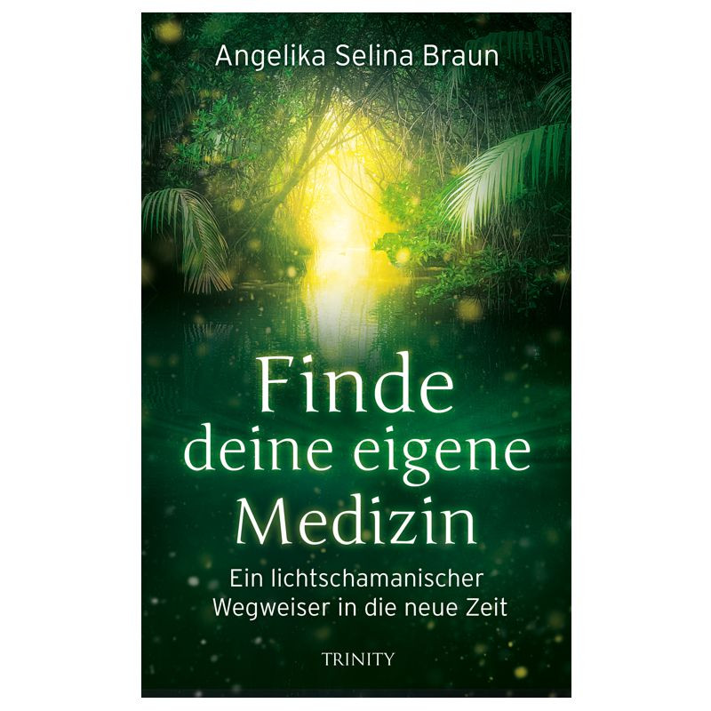 Finde deine eigene Medizin Angelika Selina Braun